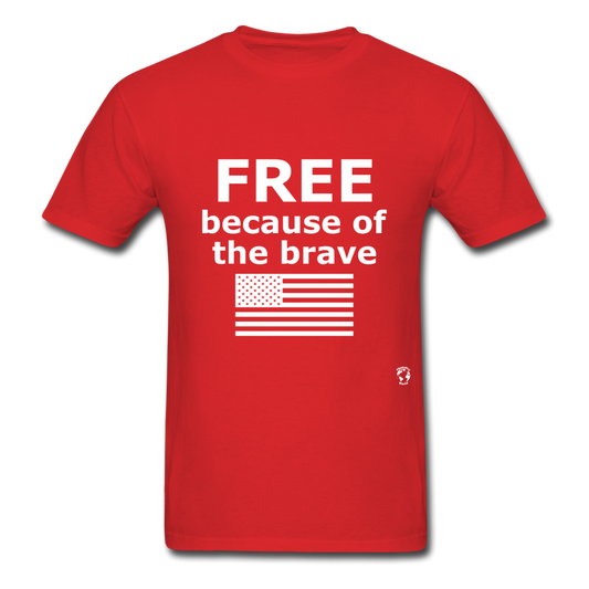 Free Becasue of the Brave T-Shirt - red