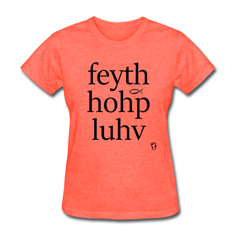 Faith Hope Love T-Shirt - heather coral